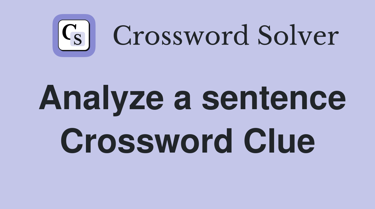 analyze-a-sentence-crossword-clue-answers-crossword-solver